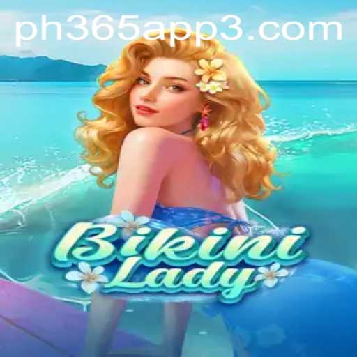 BikiniLady: Dive into the Adventurous World of PH365 App