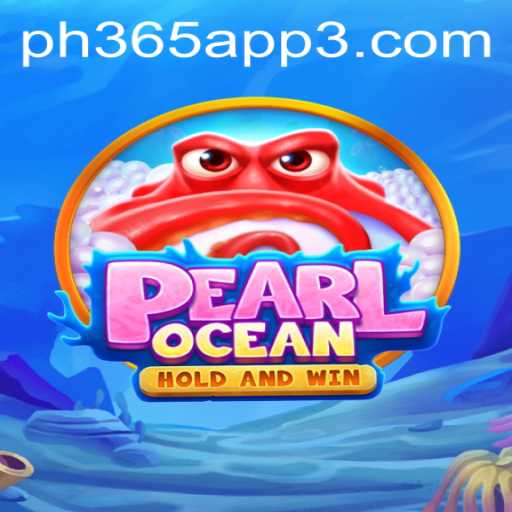 Dive into the World of PearlOcean: A New Playable Adventure with PH365 App
